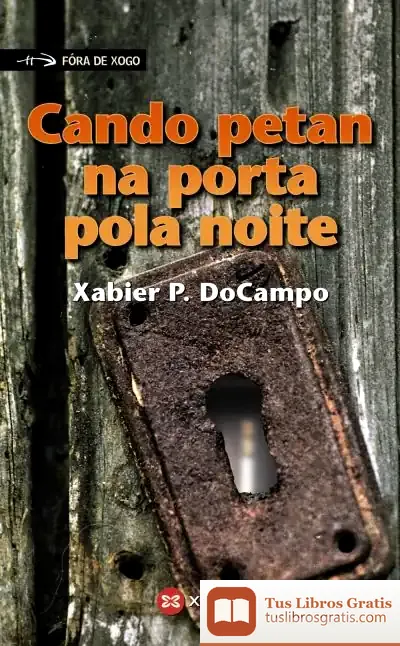 Descargar Cando Petan Na Porta Pola Noite de Xabier P. Docampo
