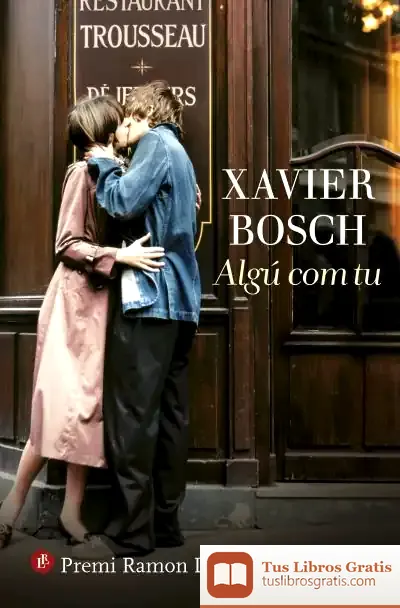 Descargar Algú Com Tu de Xavier Bosch Sancho