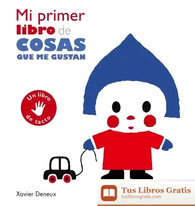 Descargar Mi Primer Libro De Cosas Que Me Gustan de Xavier Deneux