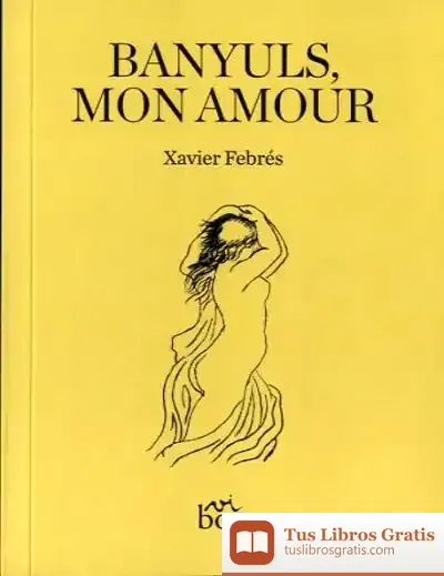 Descargar Banyuls, Mon Amour de Xavier Febrés