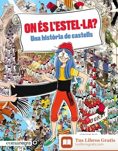 Descargar On És L'Estel·La? Una Història De Castells de Xevidom