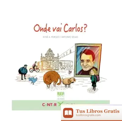 Descargar Onde Vai Carlos? de Xosé A. Perozo
