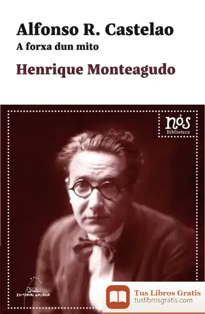 Descargar Alfonso R. Castelao. A Forxa Dun Mito