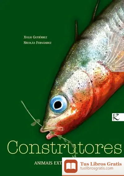 Descargar Construtores. Animais Extraordinarios de Xulio Gutiérrez