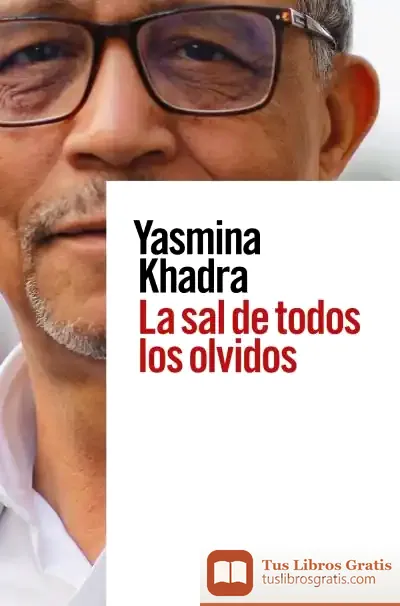 Descargar La Sal De Todos Los Olvidos de Yasmina Khadra