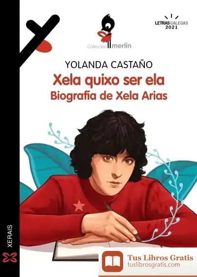 Descargar Xela Quixo Ser Ela. Biografía De Xela Arias