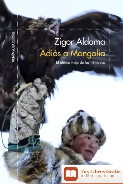 Descargar Adiós A Mongolia de Zigor Aldama González