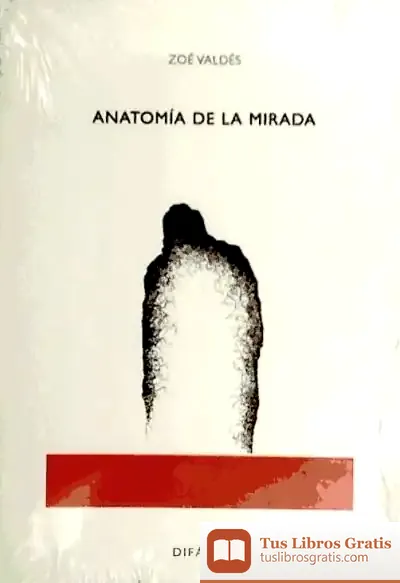 Descargar Anatomía De La Mirada de Dolores Piña Ruiz